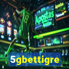 5gbettigre