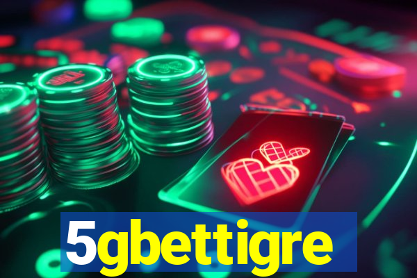 5gbettigre