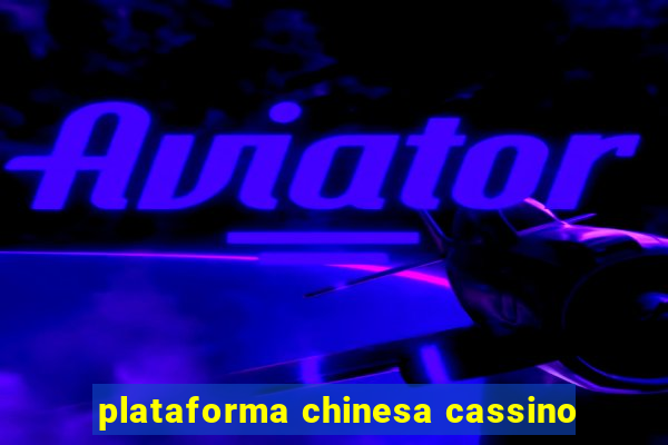 plataforma chinesa cassino