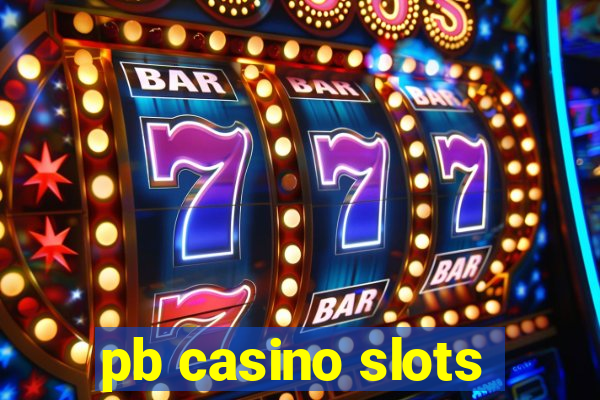 pb casino slots