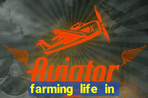 farming life in another world dublado