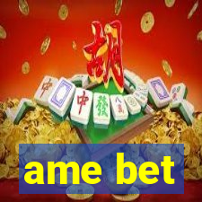 ame bet