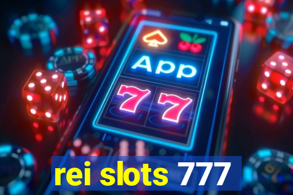 rei slots 777