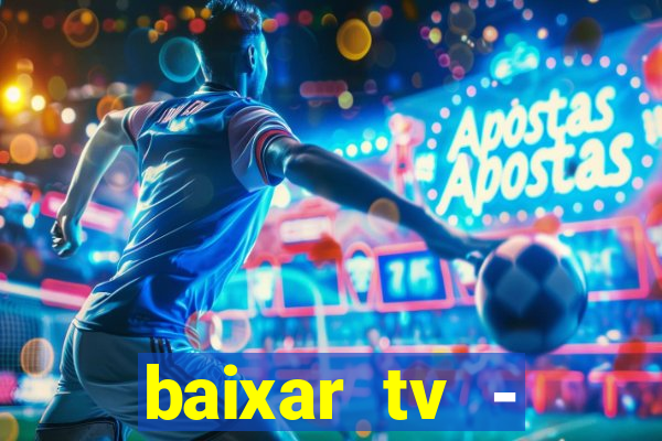 baixar tv - futebol ao vivo