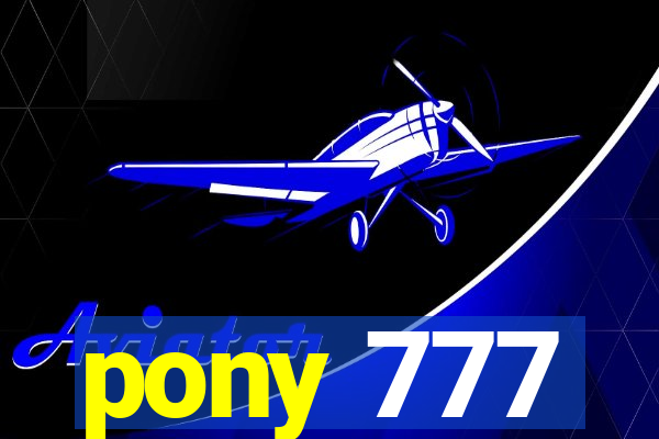 pony 777