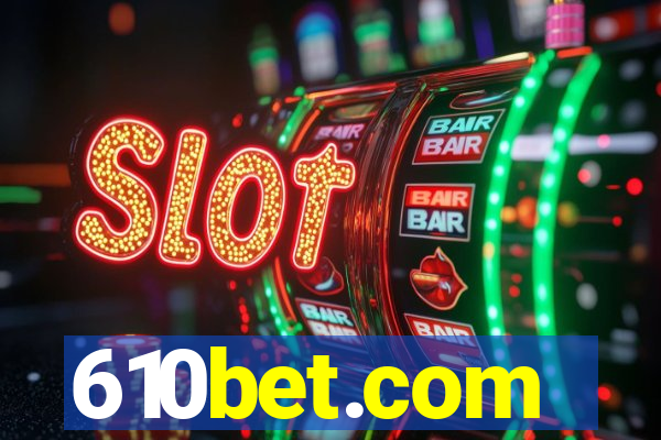 610bet.com