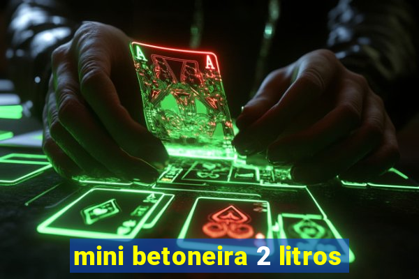 mini betoneira 2 litros