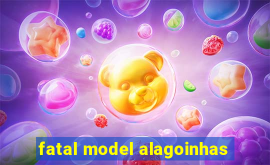 fatal model alagoinhas