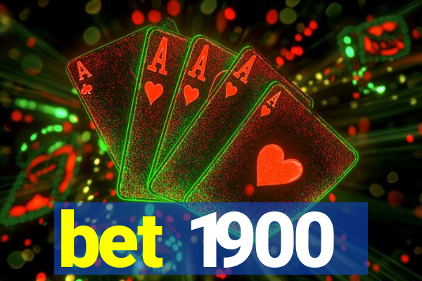 bet 1900