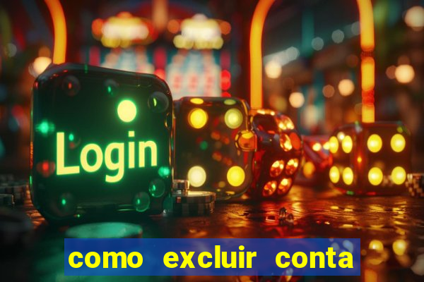 como excluir conta de jogos de aposta