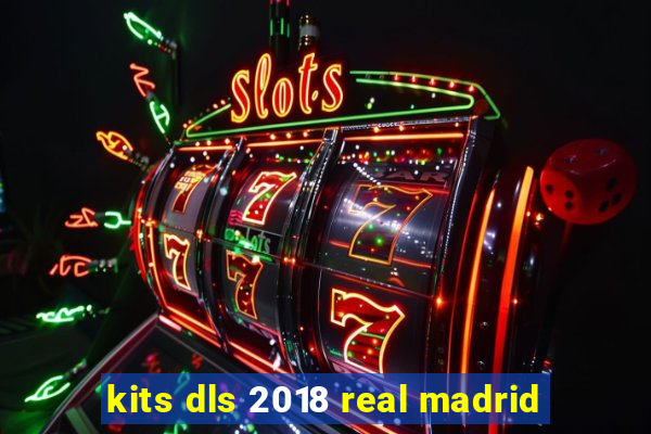 kits dls 2018 real madrid