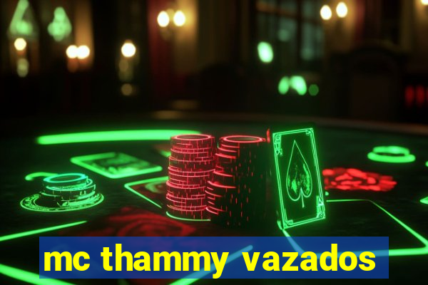 mc thammy vazados