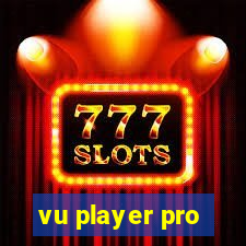 vu player pro