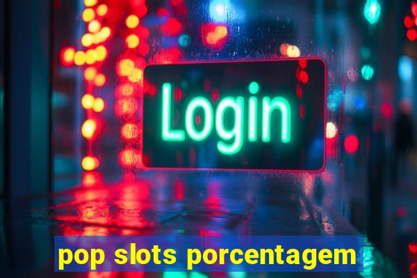 pop slots porcentagem