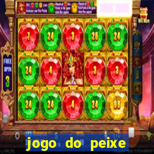 jogo do peixe ganhar dinheiro