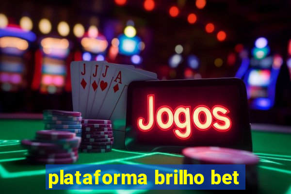 plataforma brilho bet