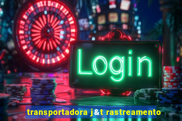 transportadora j&t rastreamento