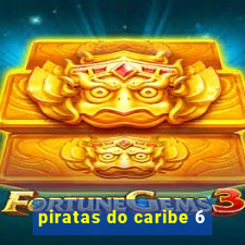 piratas do caribe 6