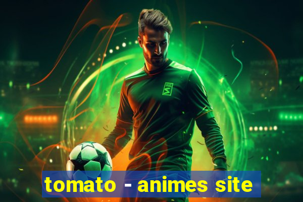 tomato - animes site