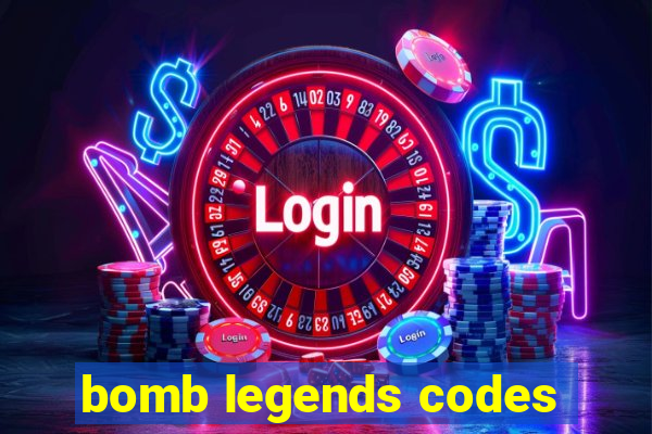 bomb legends codes