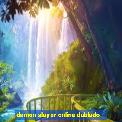 demon slayer online dublado