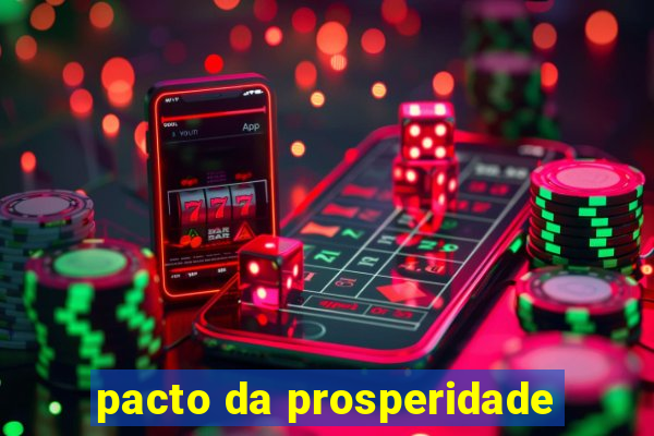 pacto da prosperidade