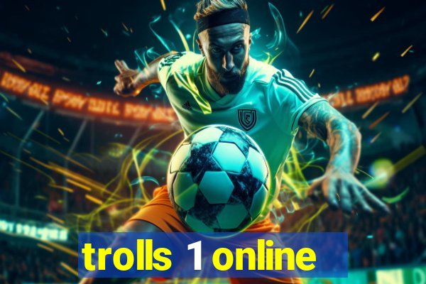 trolls 1 online