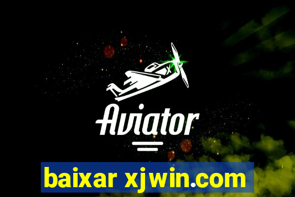 baixar xjwin.com