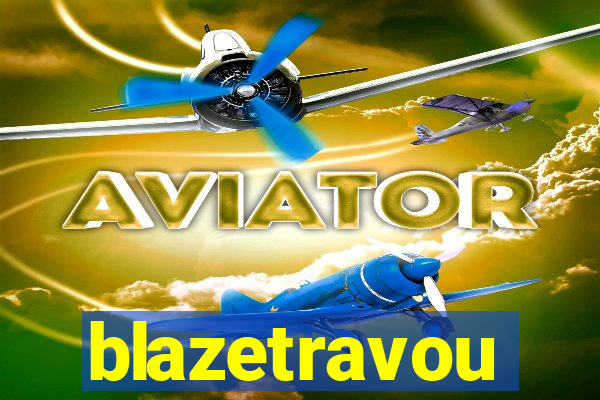 blazetravou