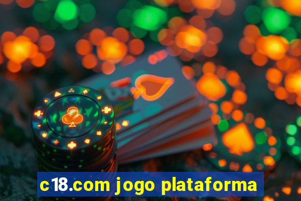 c18.com jogo plataforma