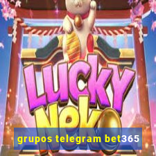 grupos telegram bet365