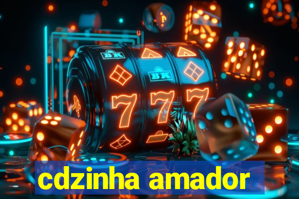 cdzinha amador