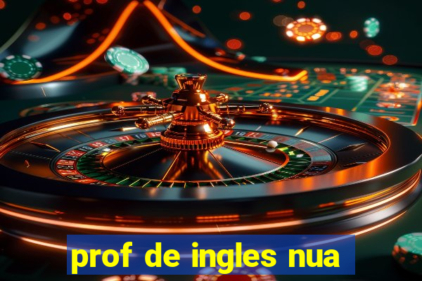 prof de ingles nua