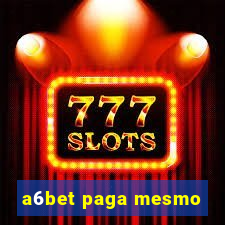 a6bet paga mesmo