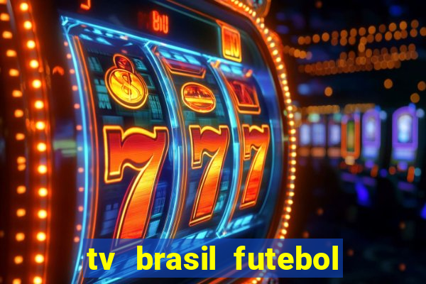 tv brasil futebol da hora