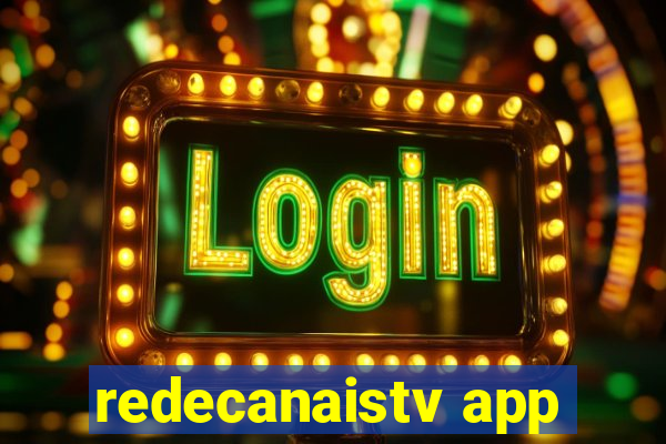 redecanaistv app