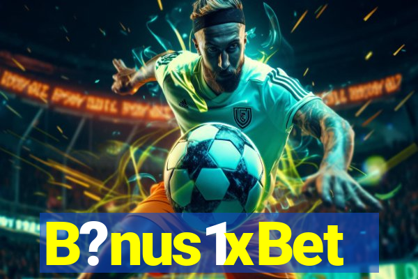 B?nus1xBet