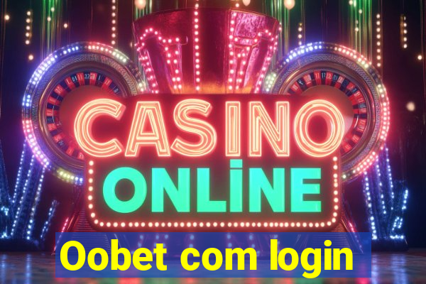 Oobet com login