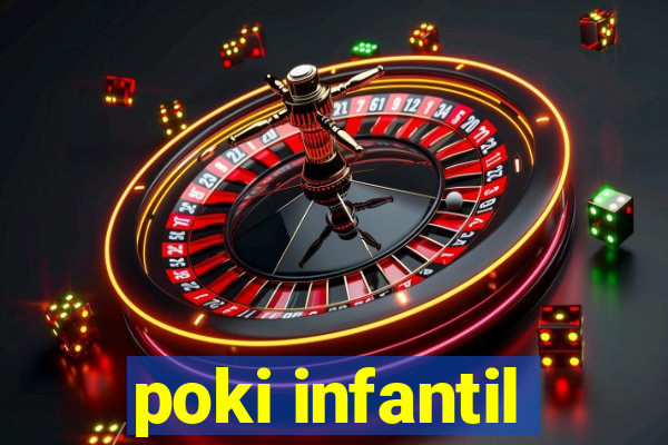 poki infantil