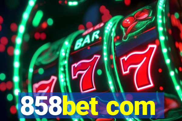 858bet com