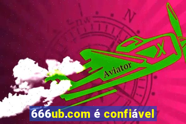 666ub.com é confiável