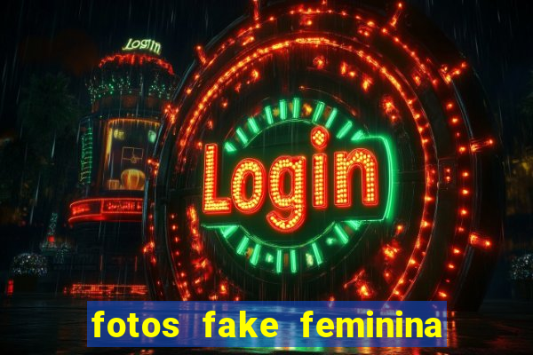 fotos fake feminina no espelho