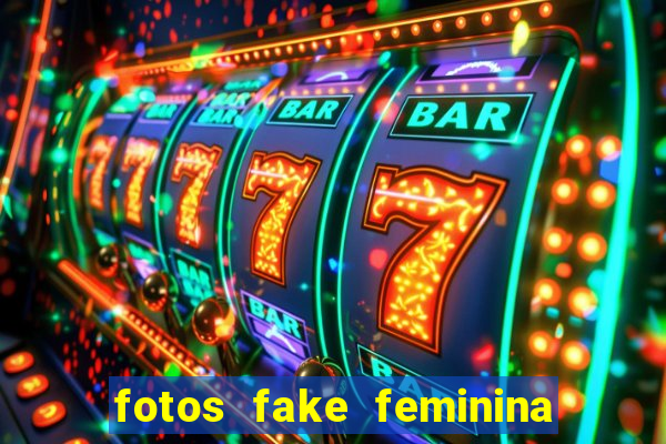 fotos fake feminina no espelho