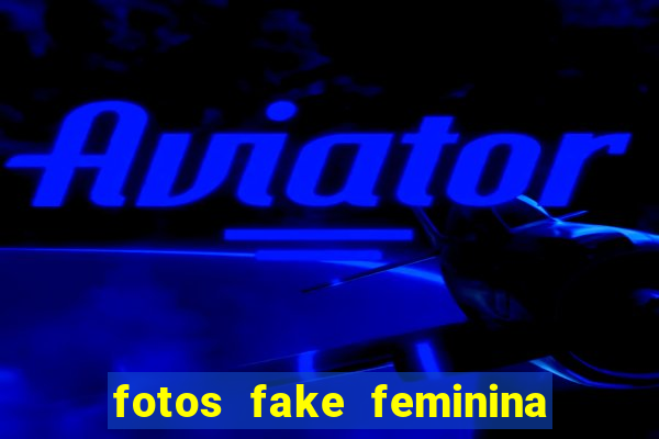 fotos fake feminina no espelho