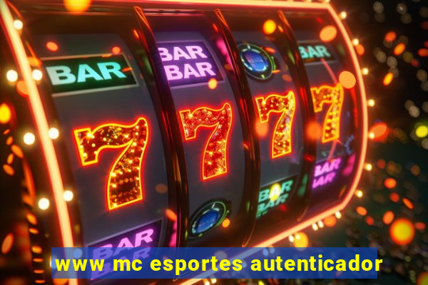 www mc esportes autenticador