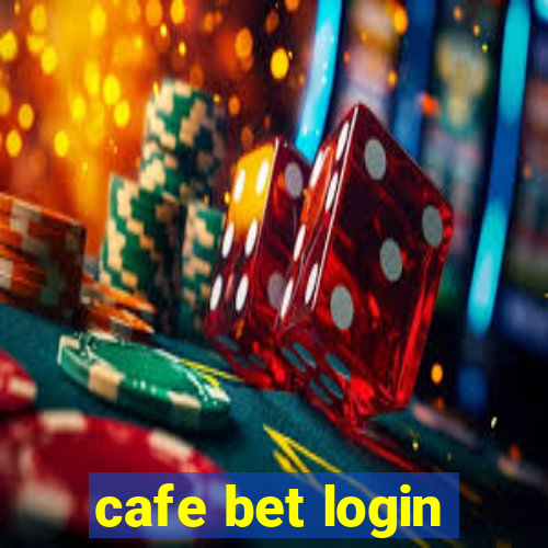 cafe bet login