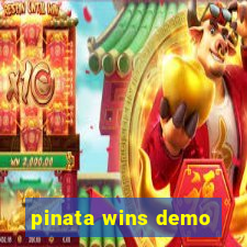 pinata wins demo