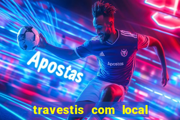 travestis com local porto alegre