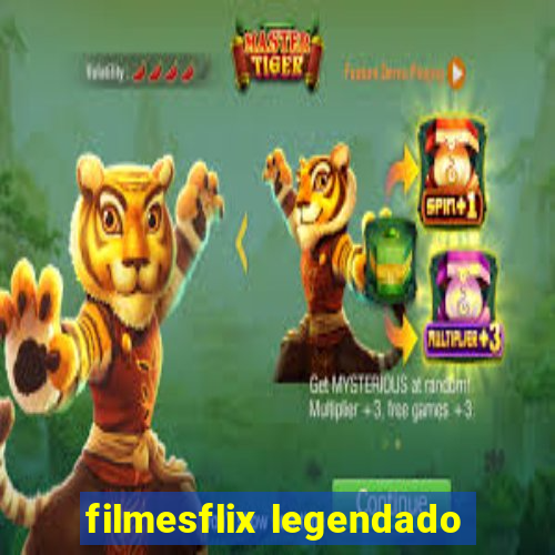 filmesflix legendado