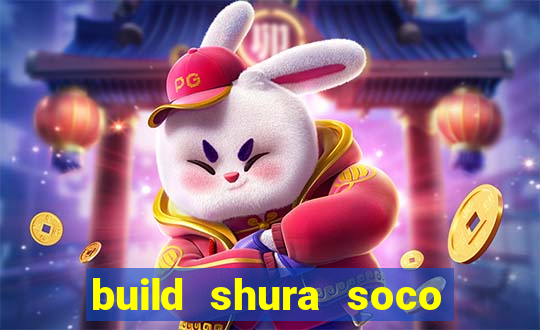 build shura soco furac o